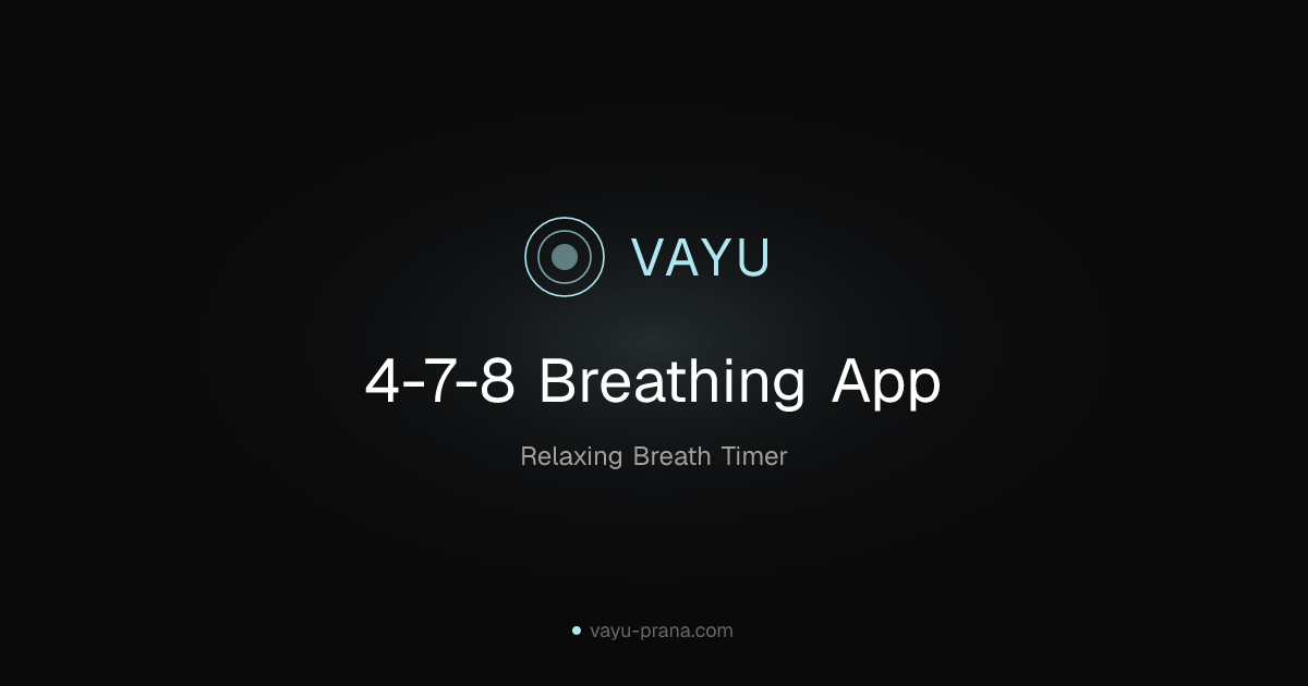 4-7-8 Breathing App | Free Guided Timer for Sleep & Anxiety | Vayu